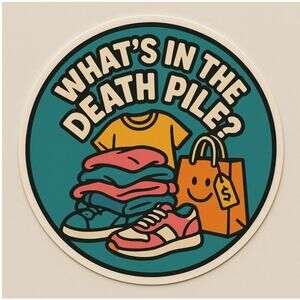 Funny Reseller Sticker "What's in the Death Pile?"